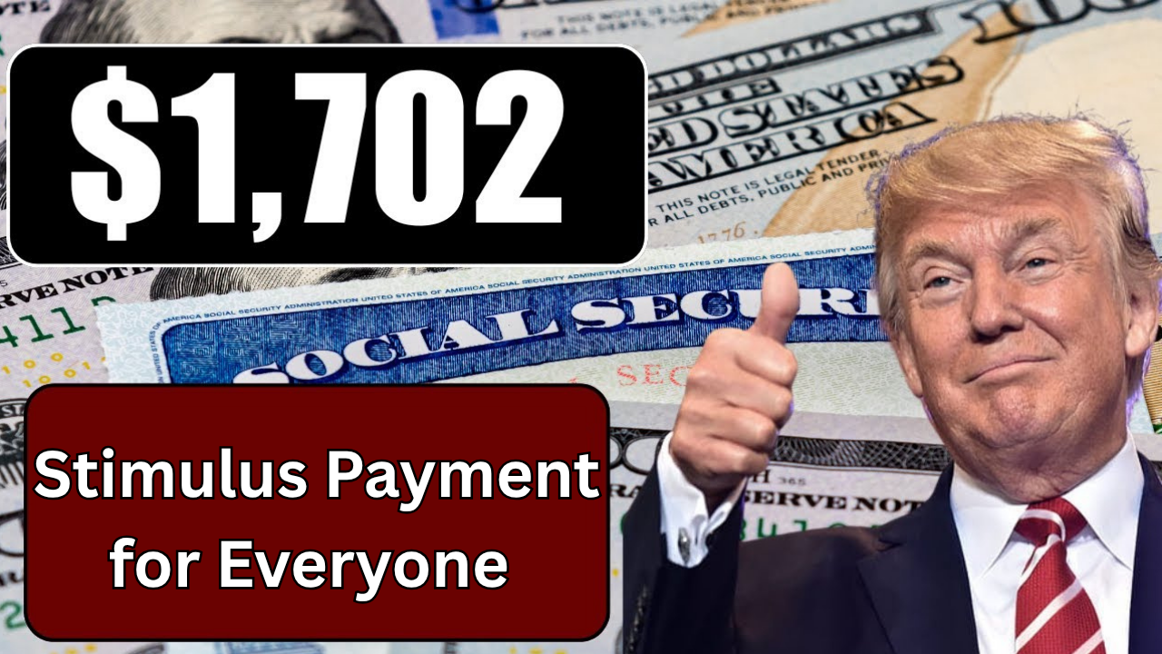 $1,702 Stimulus Payment for Everyone – October 2025 Full Payment Schedule